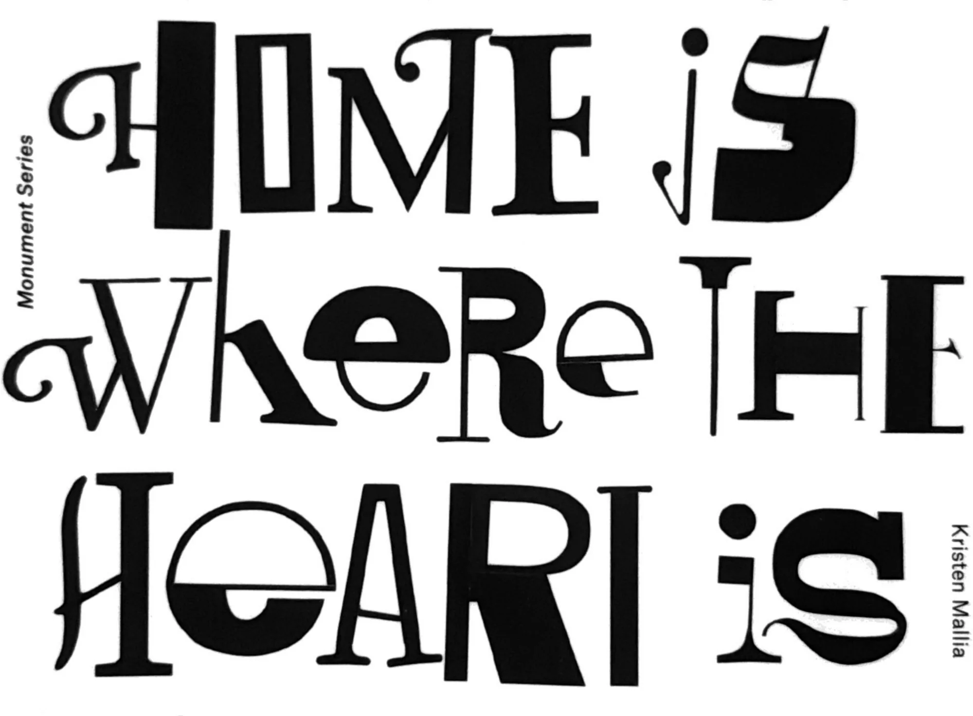 Black mismatched display letters spelling Home is where the heart is, on white.